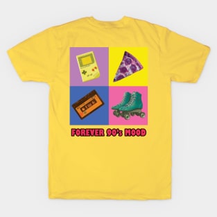 Forever 90's mood T-Shirt